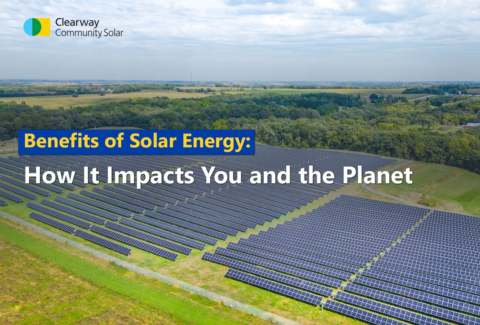 Benefits of Solar Energy: How It Impacts You and the Planet